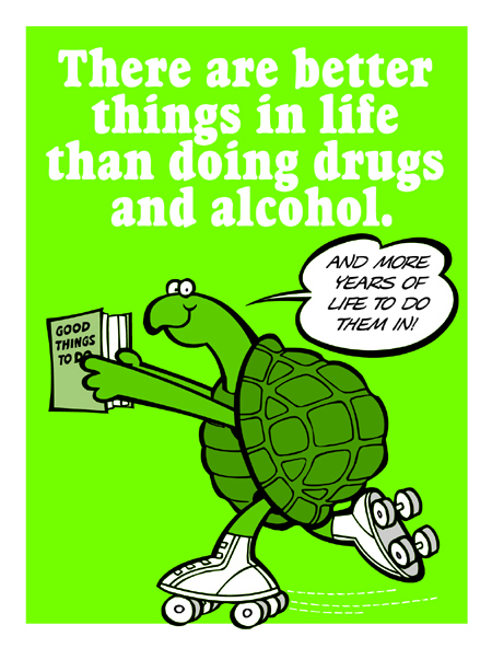 There are better things than doing drugs and alcohol
