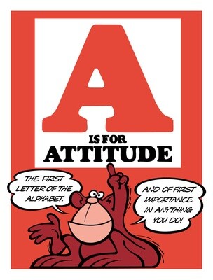A is for Attitude