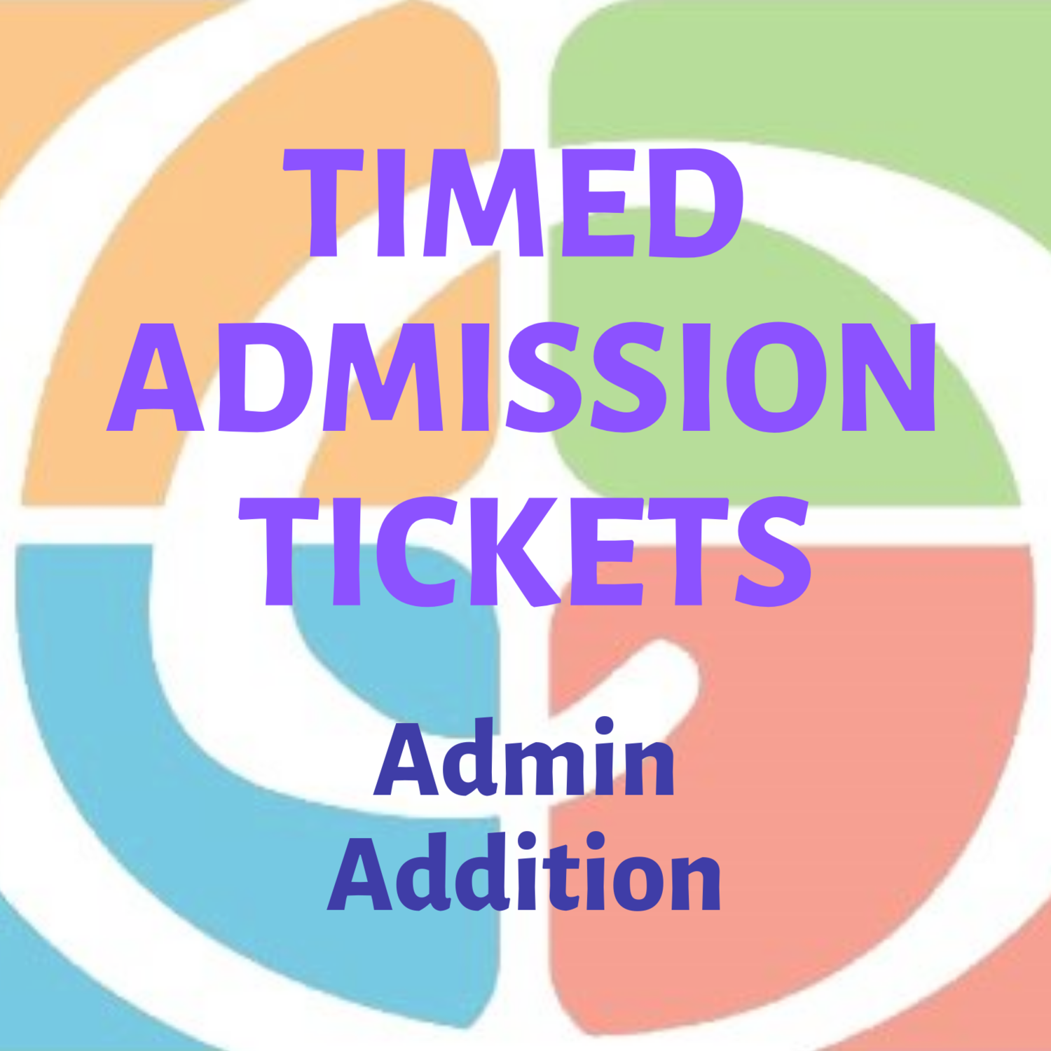 Timed Admission Tickets - Admin Addition