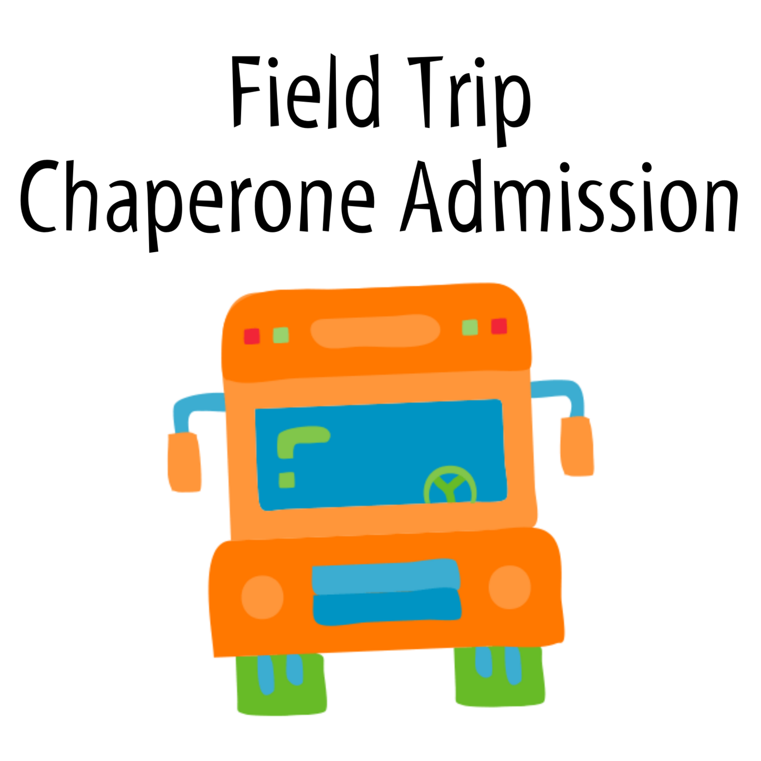 Field Trip Chaperone Admission