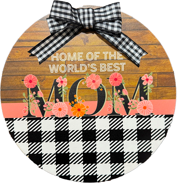 HOME OF WORLD&#39;S BEST MOM WOOD DOOR SIGN