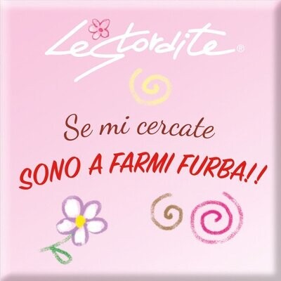 Magnete da frigo Le Stordite “Se mi cercate...”