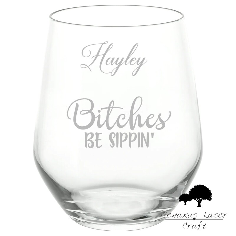 Personalised &quot;Bitches Be Sippin&#39;&quot; Funny Quote stemless wine/spirit Glass. Stunning Gift for All Occasions