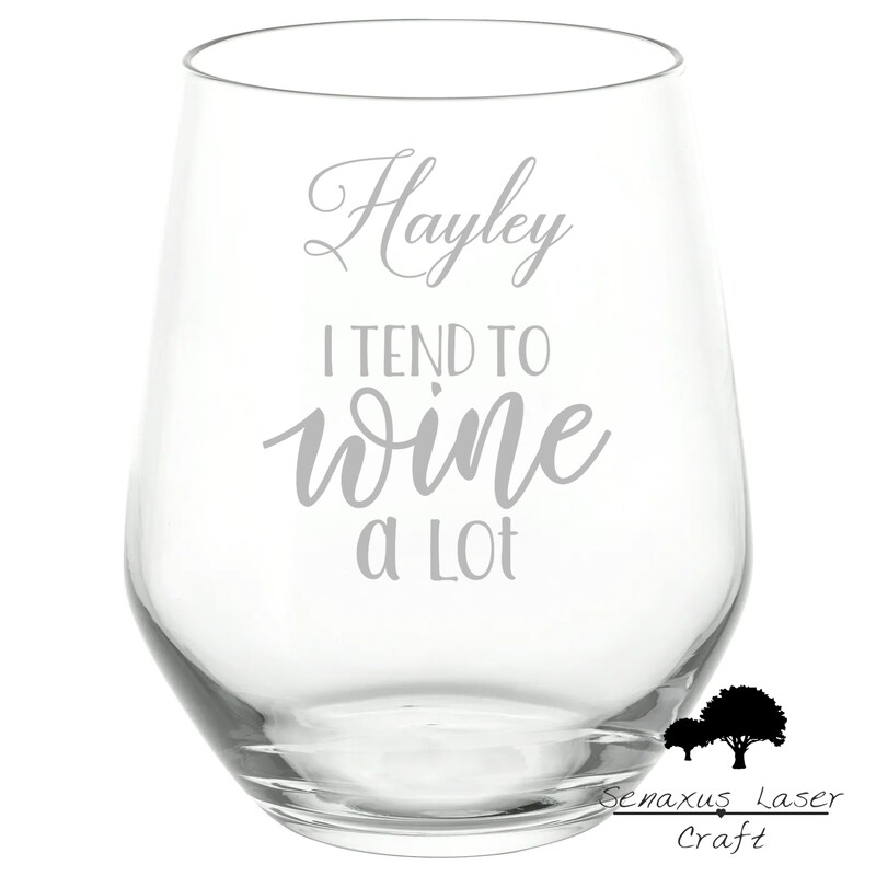 Personalised &quot;I Tend To Wine A Lot&quot; Funny Quote stemless wine/spirit Glass. Great Gift for Any Occasion