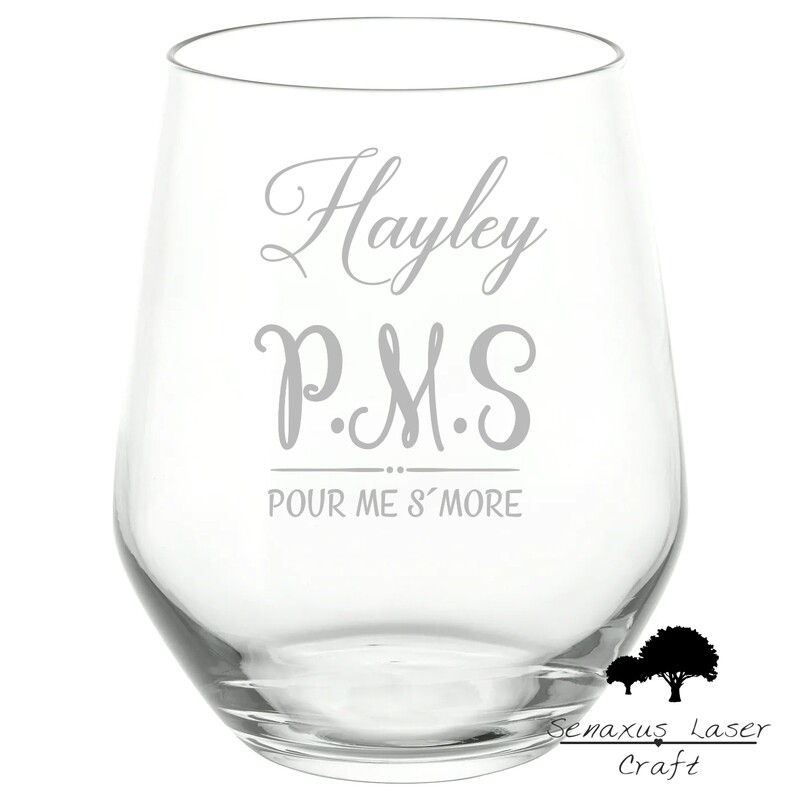 Personalised &quot;P.M.S, Pour Me S&#39;More&quot; Funny Quote stemless wine/spirit Glass. Great Gift for Any Occasion