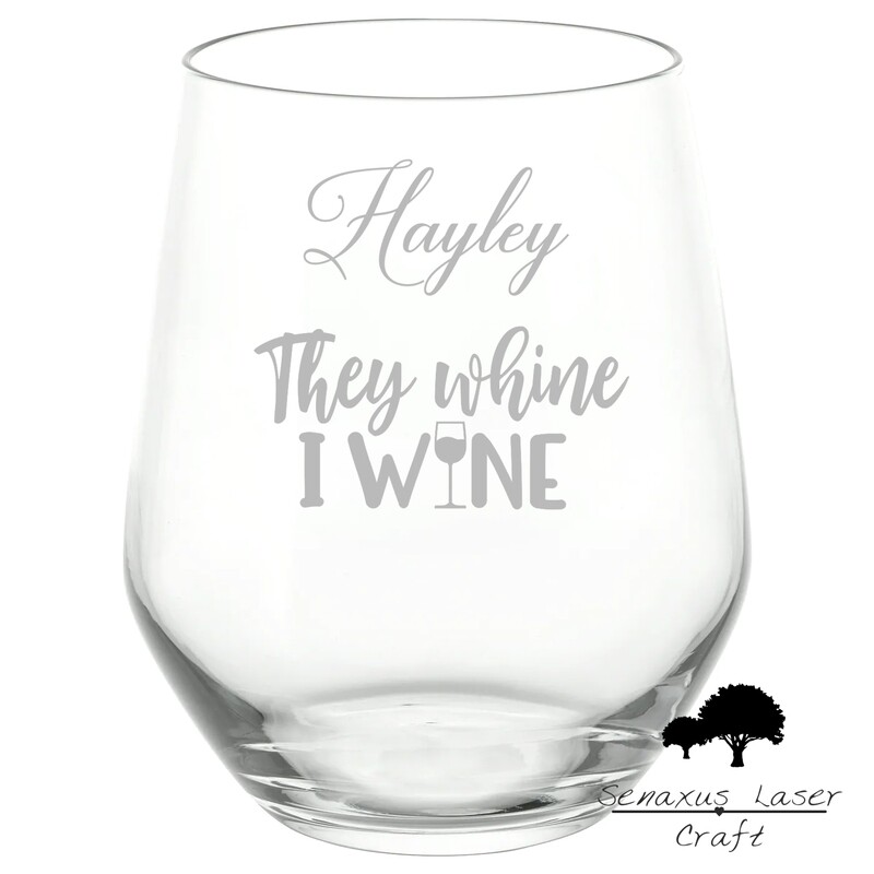 Personalised &quot;They Whine, I wine&quot; Funny Quote stemless wine/spirit Glass. Great Gift for Any Occasion