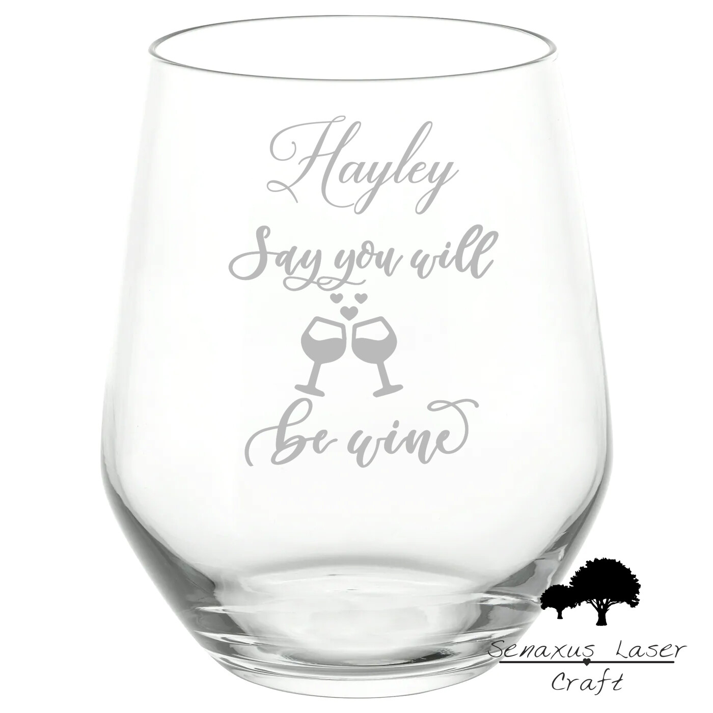 Personalised &quot;Say You Will Be Wine&quot; Funny Quote stemless wine/spirit Glass. Great Gift for All Occasions
