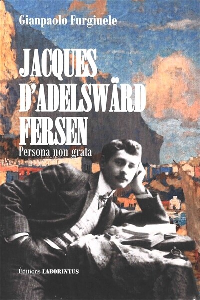 Jacques d'Adelsward-Fersen.Persona non grata