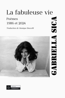 Gabriella Sica. La fabuleuse vie