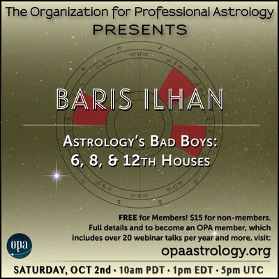 Baris Ilhan: Astrology's Bad Boys: 6, 8, &amp; 12th Houses