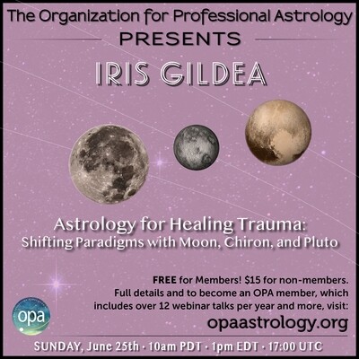 Iris Gildea : Astrology for Healing Trauma: Shifting Paradigms with the Moon, Chiron, &amp; Pluto (Recording)