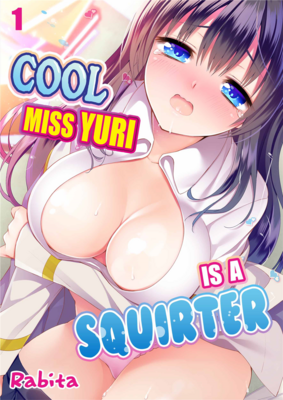 Cool Miss Yuri is a Squirter Vol 1 (DIGITAL)