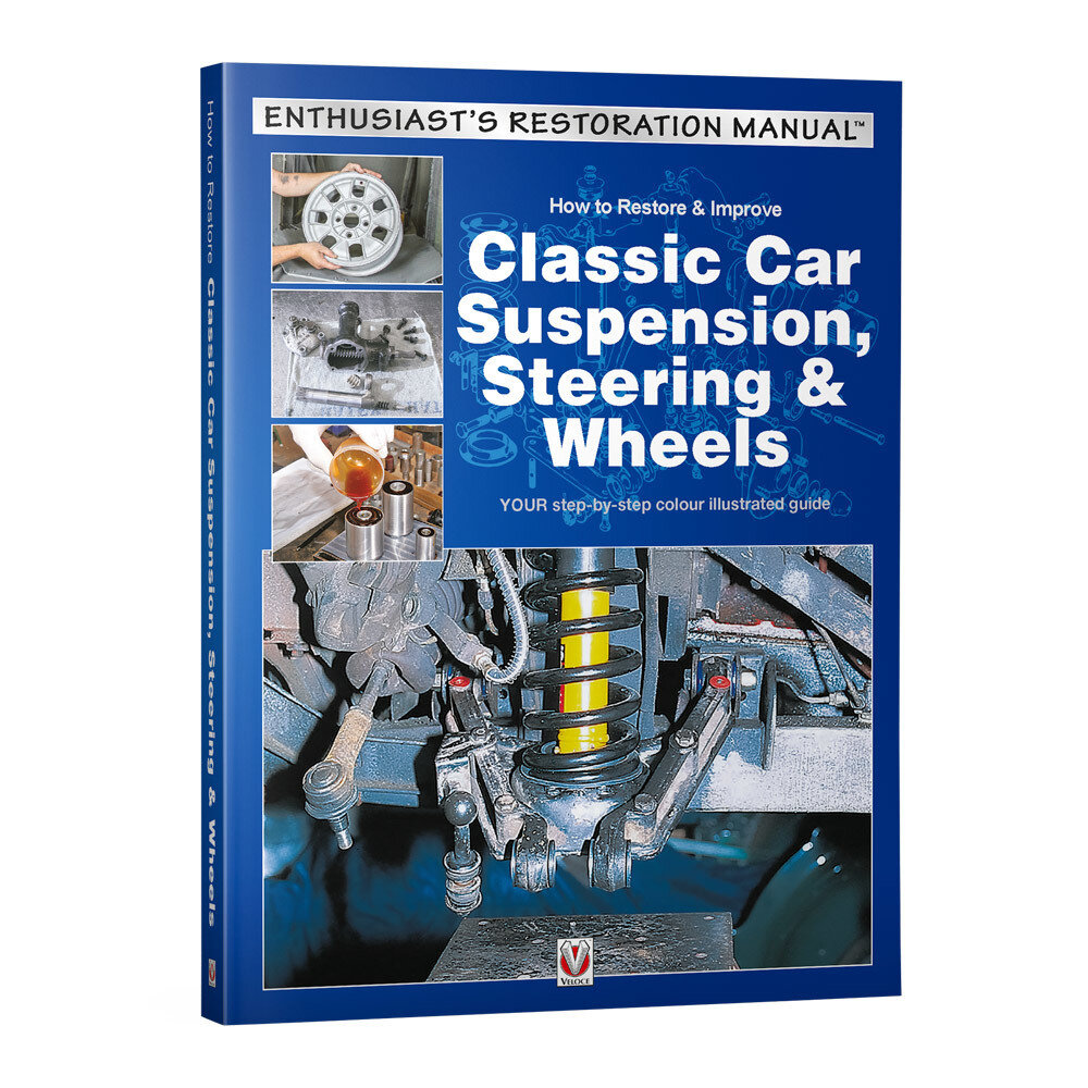 How to Restore &amp; Improve Classic Car Suspension, Steering &amp; Wheels