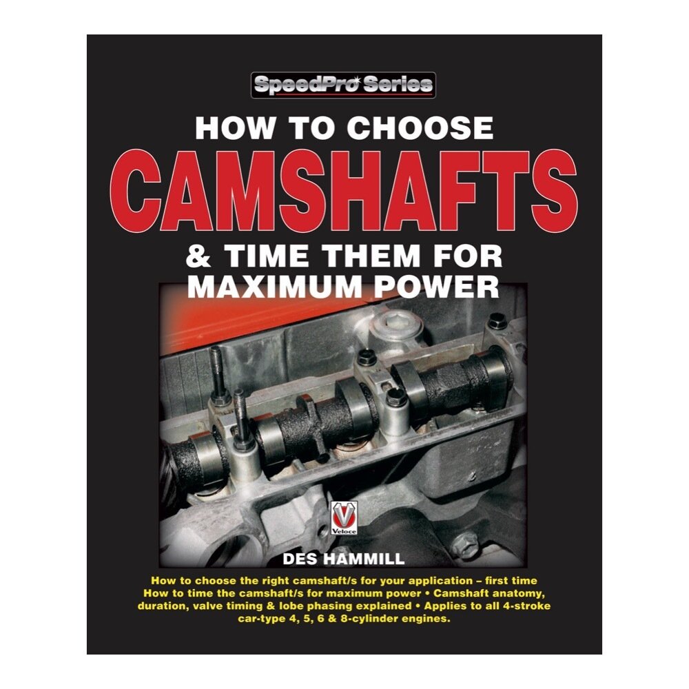 How To Choose Camshafts &amp; Time Them For Maximum Power