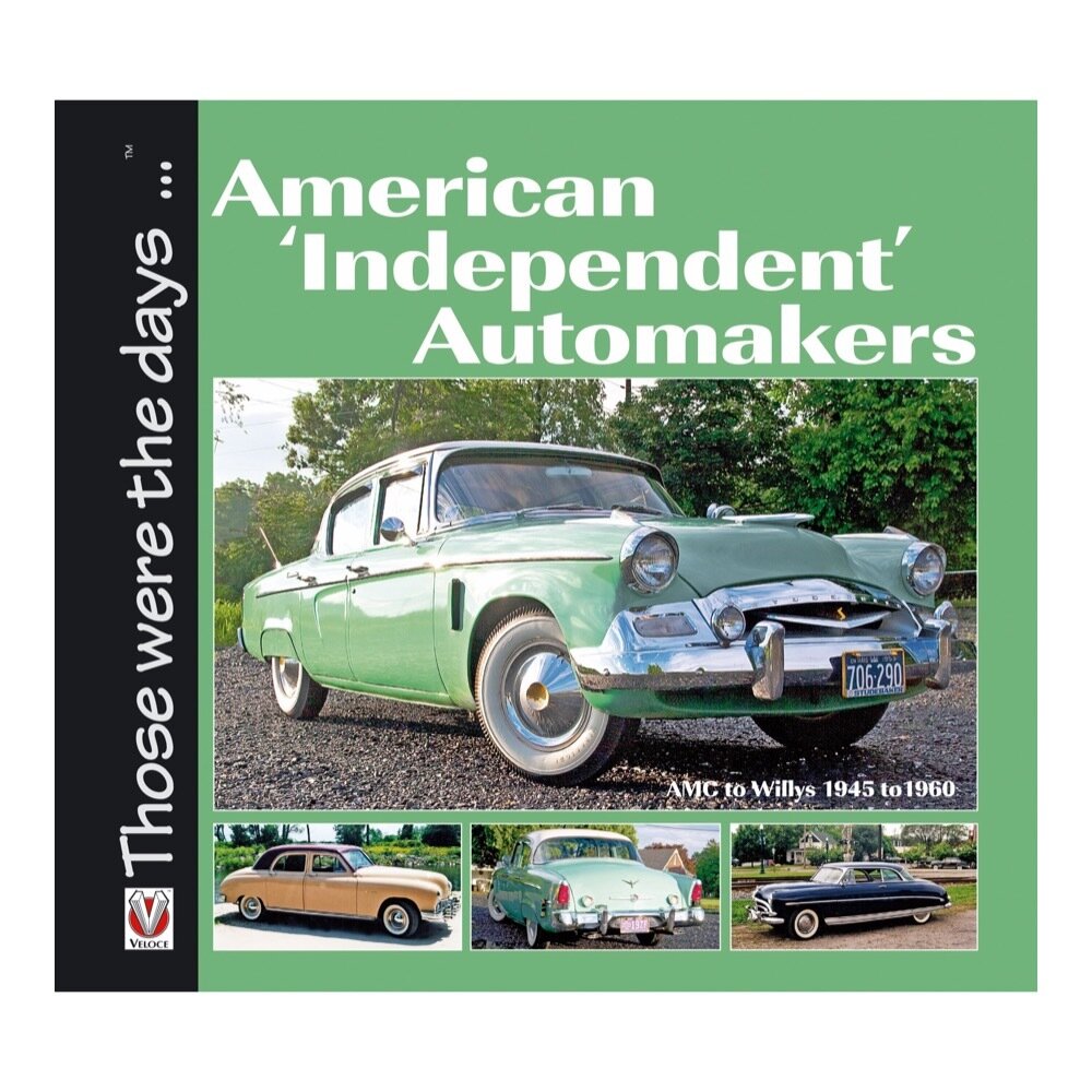 American ‘Independent’ Automakers - AMC to Willys 1945 to 1960