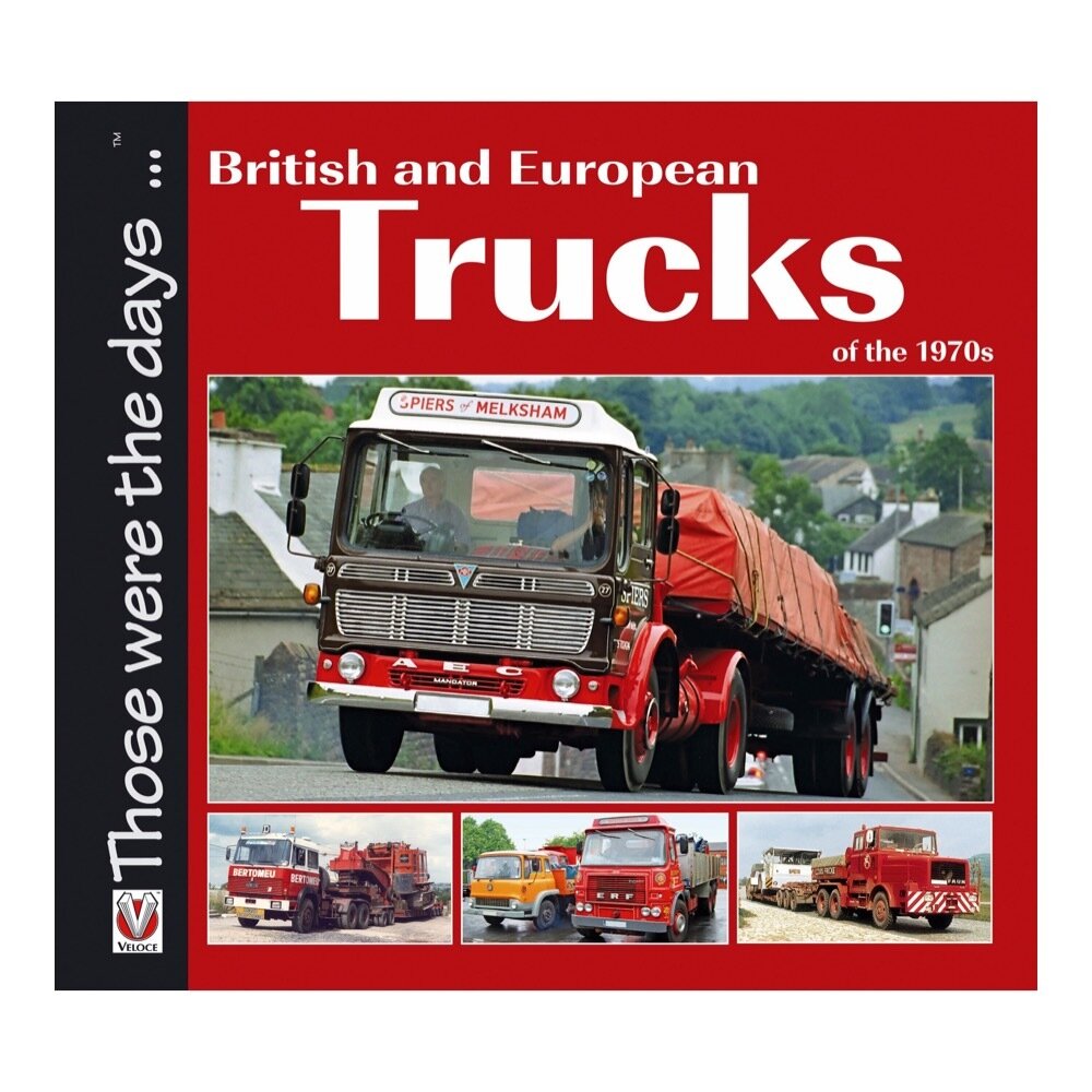 British and European Trucks of the 1970s