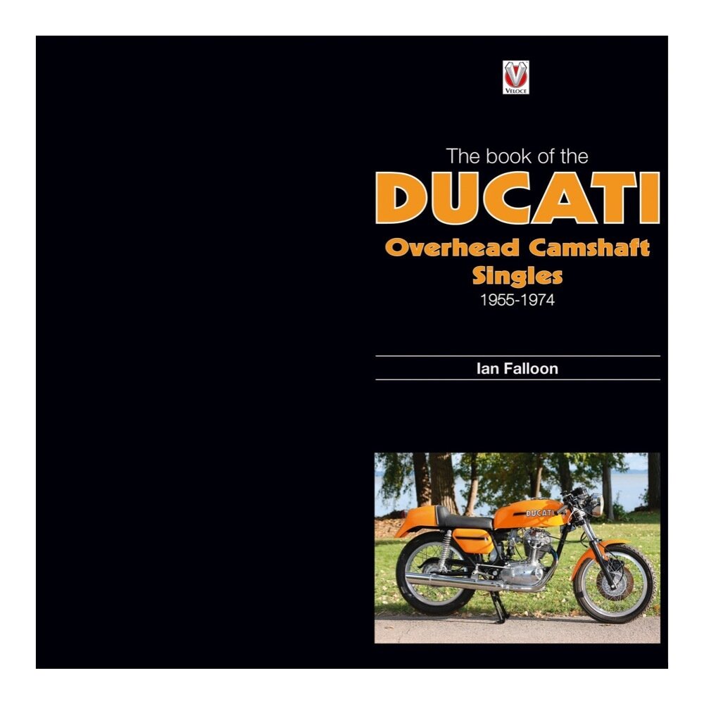 The Book of the Ducati Overhead Camshaft Singles