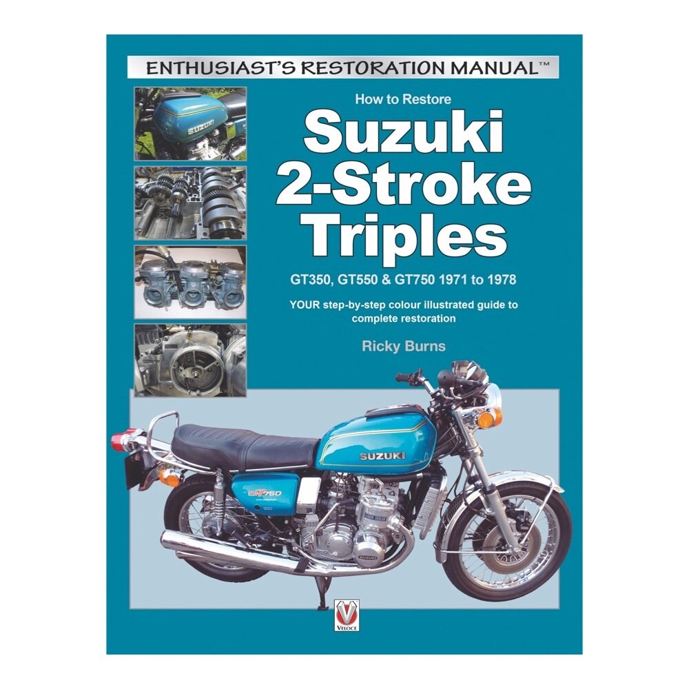 How to Restore Suzuki 2-Stroke Triples GT350, GT550 & GT750 1971 to 1978