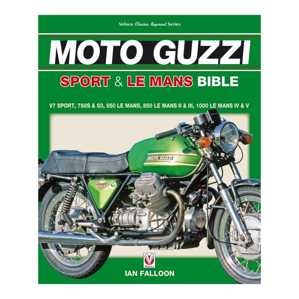 The Moto Guzzi Sport &amp; Le Mans Bible