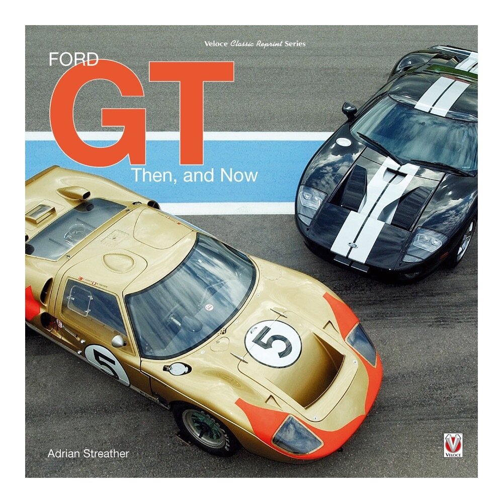 Ford GT – Then, and Now