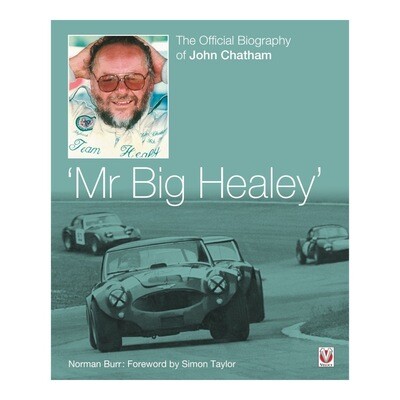 John Chatham – ‘Mr Big Healey’ – The Official Biography