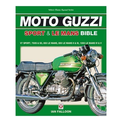 The Moto Guzzi Sport &amp; Le Mans Bible