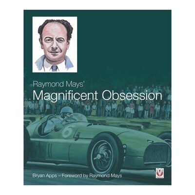 Raymond Mays’ Magnificent Obsession