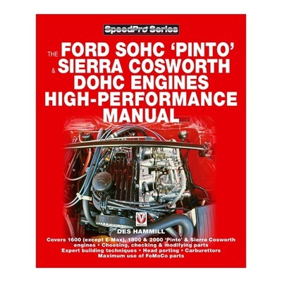 The Ford SOHC &#39;Pinto&#39; &amp; Sierra Cosworth DOHC Engines High-Performance Manual