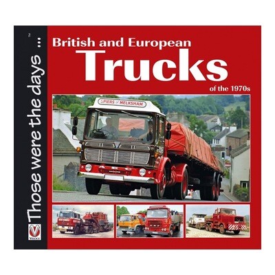 British and European Trucks of the 1970s