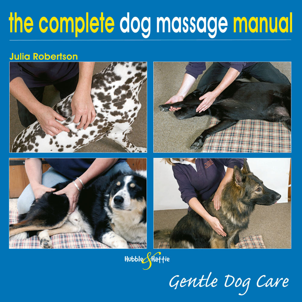 The Complete Dog Massage Manual