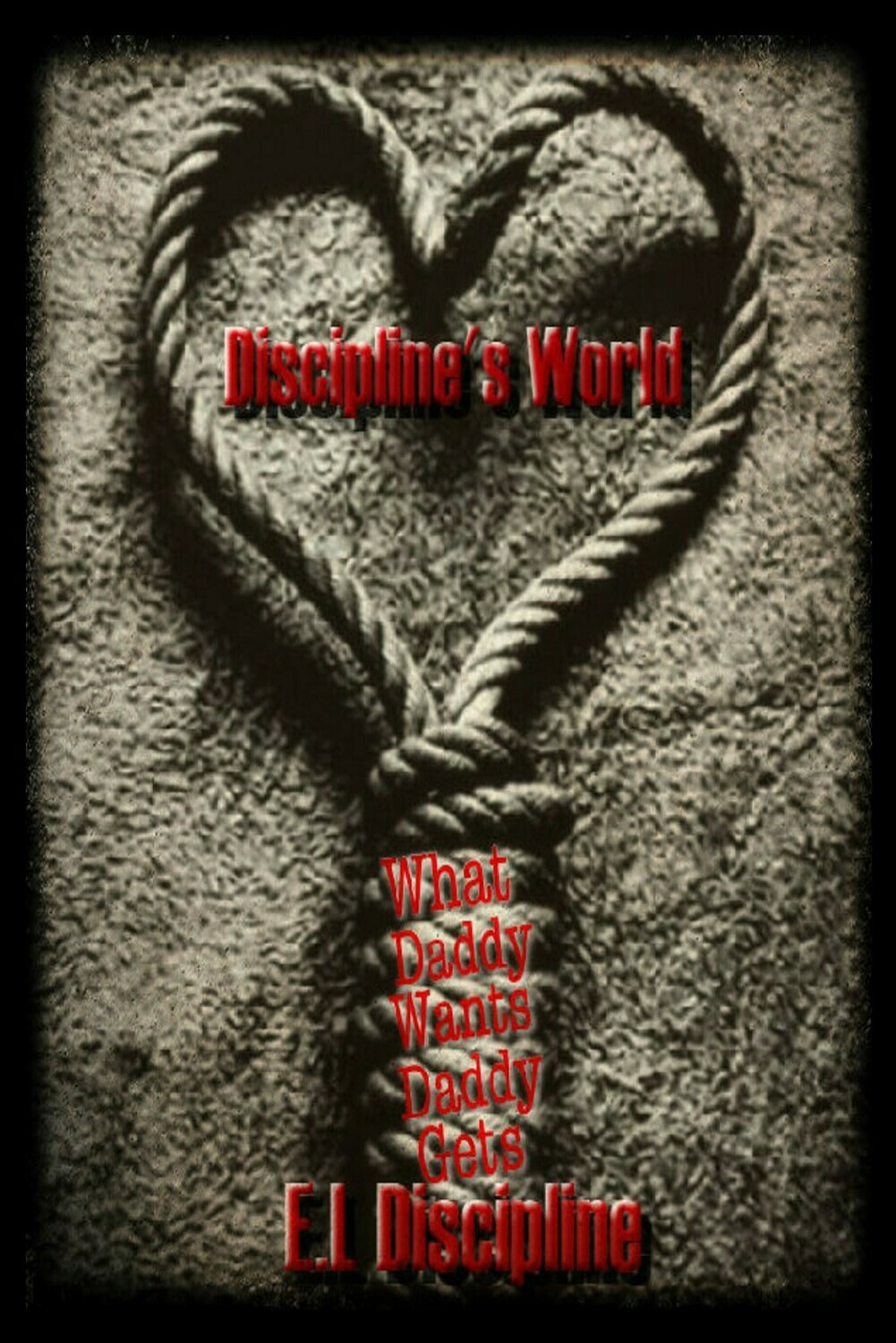 Discipline's World - by E.L Discipline - hardcover