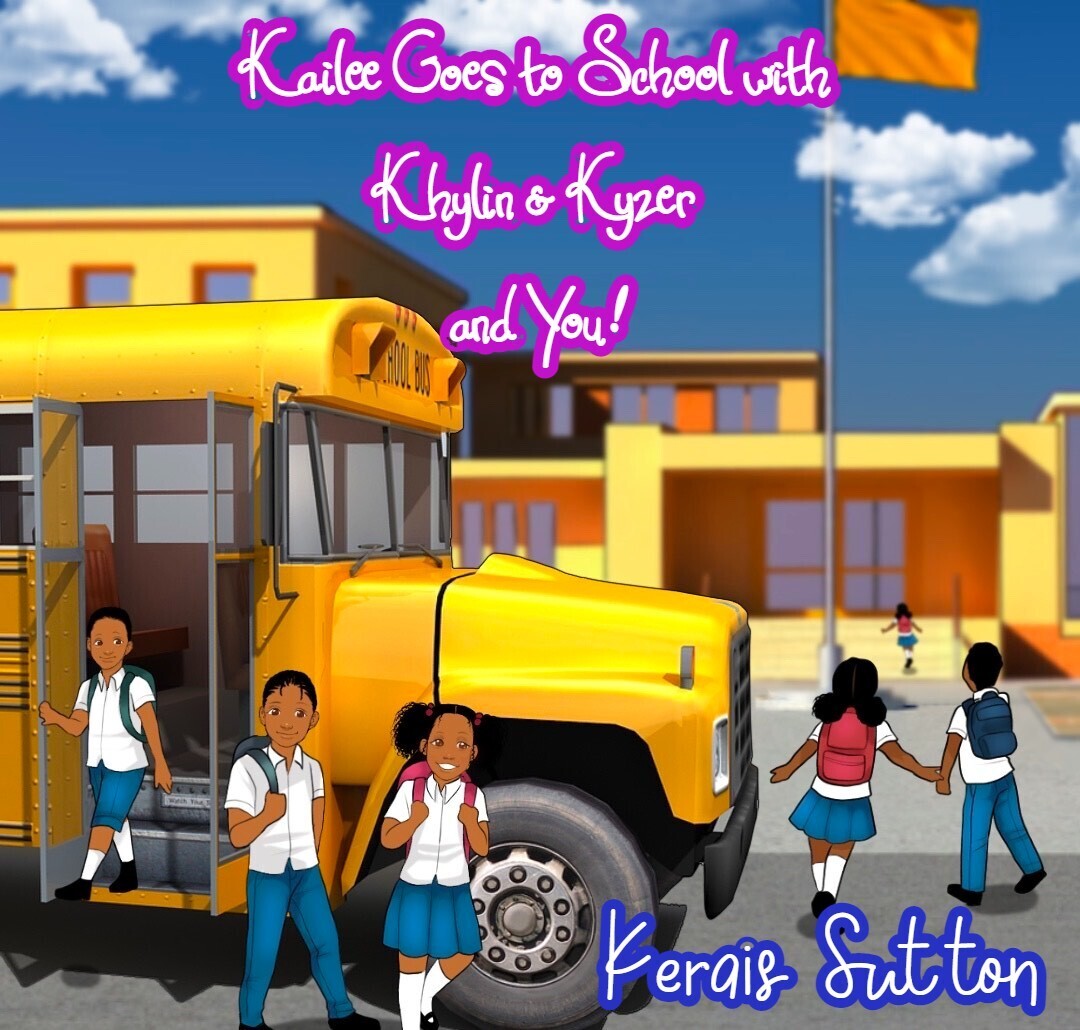 Kailee Goes to School with Khylin &amp; Kyzer and you! - by Kerais Sutton - paperback