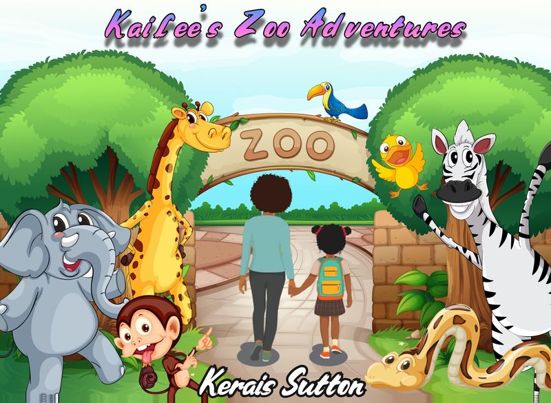 Kailee&#39;s Zoo Adventures - by Kerais Sutton - Paperback