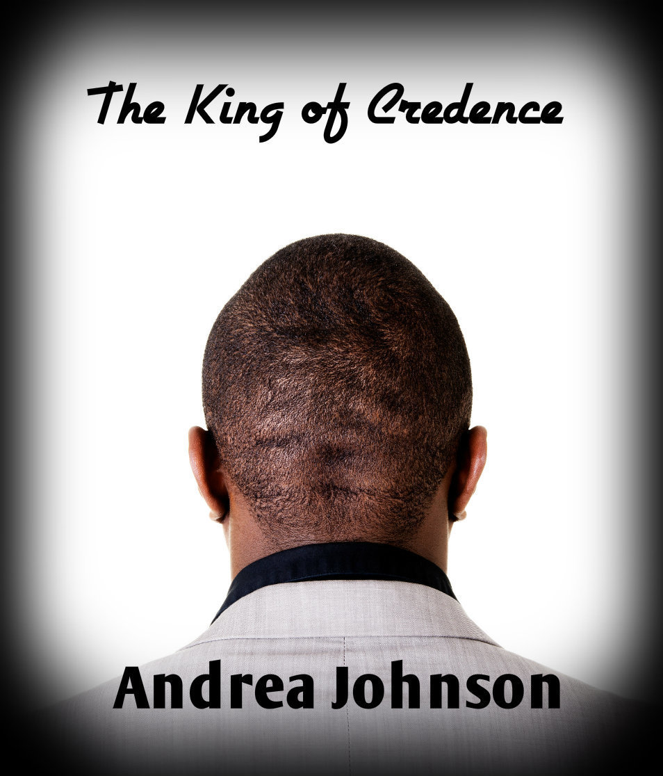 The King of Credence - by Andrea Johnson - paperback