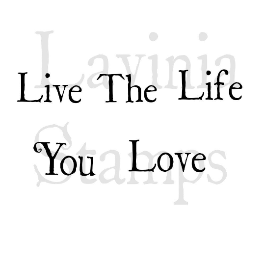 Live the Life- Lavinia Stamps