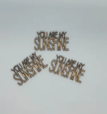 You Are My Sunshine - Wood Cut Out
