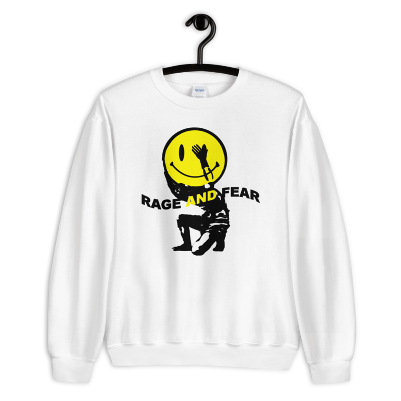 &quot;rage and fear&quot; sweatshirt
