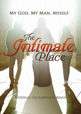 The Intimate Place: My God, My Man, Myself The Intimate Place: My God, My Man, Myself