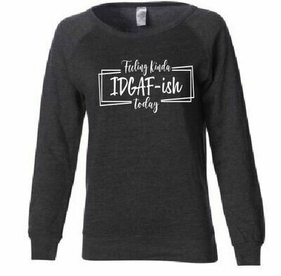 Ladies Crewneck Sweatshirt IDGAF
