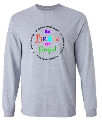 Youth Be Brave Not Perfect Long Sleeve Tee (BYB)