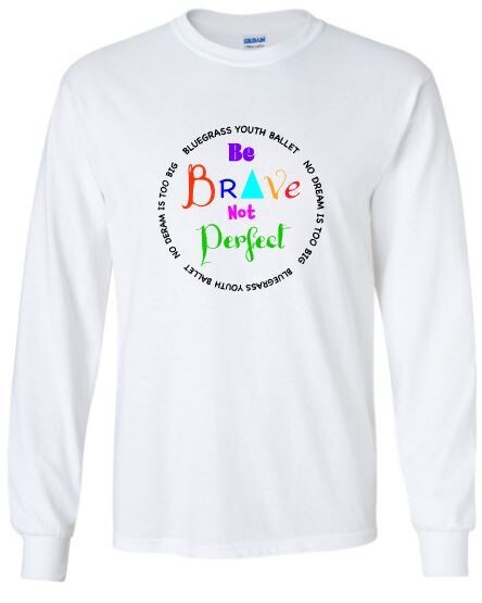 Adult Be Brave Not Perfect Long Sleeve Tee (BYB)