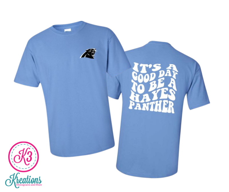 It&#39;s a Good Day to be a Hayes Panther Short OR Long Sleeve Tee