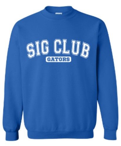 Youth or Adult SIG CLUB GATORS Sweatshirt (SCSD)