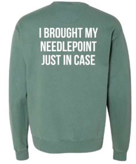 Adult I Brought My Needlepoint ComfortWash Garment-Dyed Crewneck (LSC)