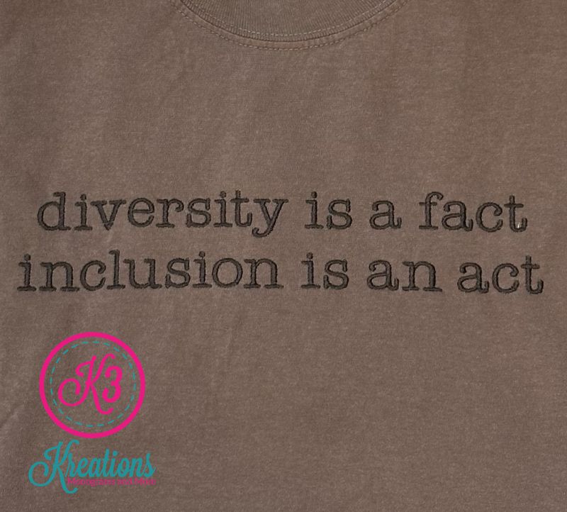 Adult Diversity is a Fact Inclusion is an Act Embroidered Comfort Colors Garment-Dyed Heavyweight Short or Long Sleeve T-Shirt