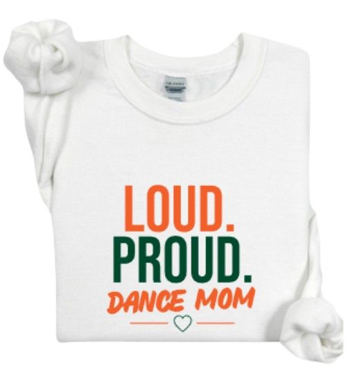 Adult Loud Proud Dance Mom Gildan Sweatshirt (FDDT)
