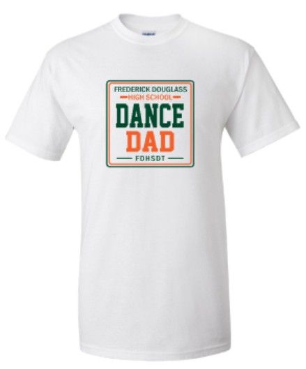 Adult Frederick Douglass High School Dance Dad Gildan Short OR Long Sleeve Tee (FDDT)