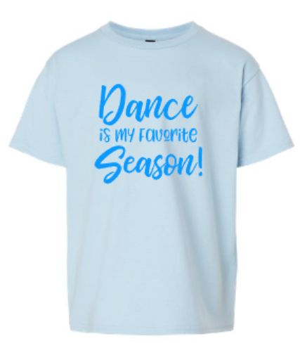 Youth or Adult Dance is My Favorite Season Gildan Short Sleeve Tee (BYB)