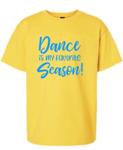 Youth or Adult Dance is My Favorite Season Gildan Short Sleeve Tee (BYB)