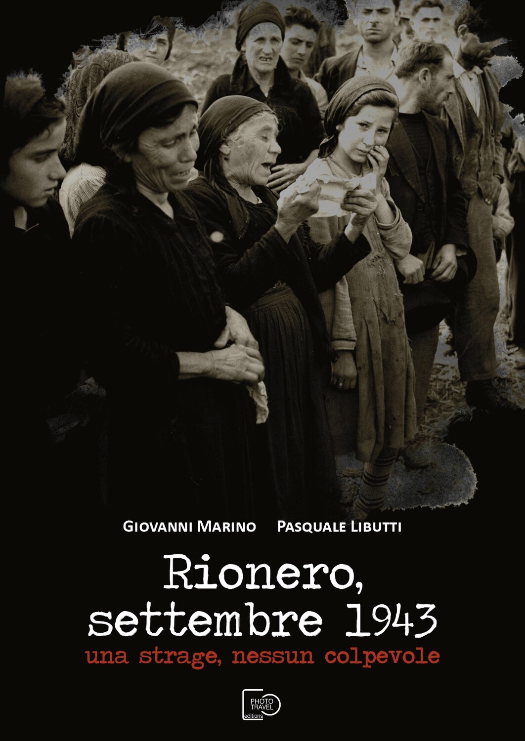Rionero, settembre 1943. Una strage, nessun colpevole di Giovanni Marino e Pasquale Libutti